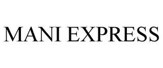 MANI EXPRESS trademark