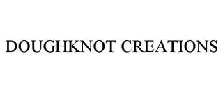 DOUGHKNOT CREATIONS trademark