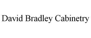 DAVID BRADLEY CABINETRY trademark