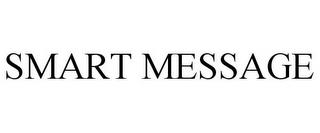 SMART MESSAGE trademark