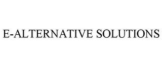 E-ALTERNATIVE SOLUTIONS trademark