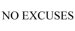 NO EXCUSES trademark