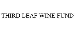 THIRD LEAF WINE FUND trademark