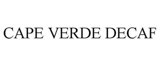 CAPE VERDE DECAF trademark