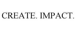 CREATE. IMPACT. trademark