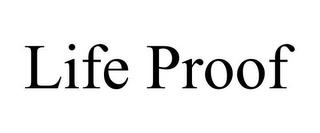 LIFE PROOF trademark