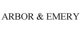 ARBOR & EMERY trademark