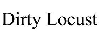 DIRTY LOCUST trademark