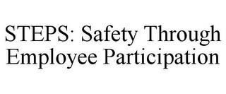 STEPS: SAFETY THROUGH EMPLOYEE PARTICIPATION trademark