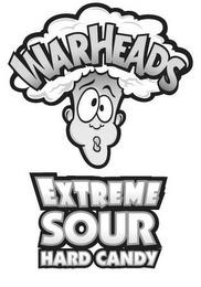 WARHEADS EXTREME SOUR HARD CANDY trademark