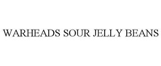 WARHEADS SOUR JELLY BEANS trademark