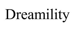 DREAMILITY trademark