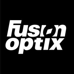 FUSION OPTIX trademark