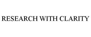 RESEARCH WITH CLARITY trademark