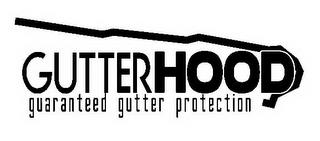 GUTTERHOOD GUARANTEED GUTTER PROTECTION trademark