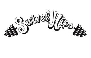 SWIVEL HIPS trademark