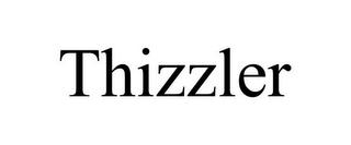 THIZZLER trademark