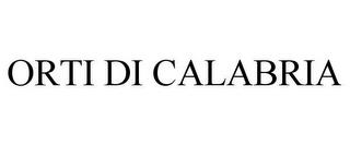 ORTI DI CALABRIA trademark