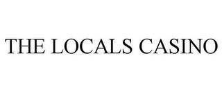 THE LOCALS CASINO trademark