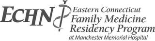 ECHN EASTERN CONNECTICUT FAMILY MEDICINE RESIDENCY PROGRAM AT MANCHESTER MEMORIAL HOSPITAL trademark