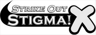 STRIKE OUT STIGMA! X trademark