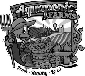 AQUAPONIC FARMS FRESH - HEALTHY - LOCAL trademark