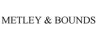 METLEY & BOUNDS trademark