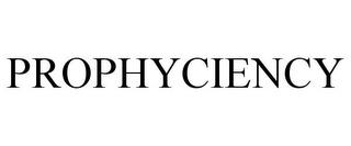 PROPHYCIENCY trademark