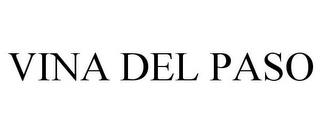 VINA DEL PASO trademark