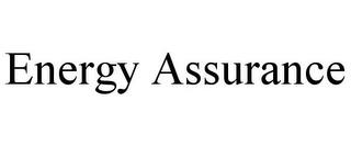 ENERGY ASSURANCE trademark