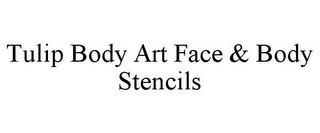 TULIP BODY ART FACE & BODY STENCILS trademark