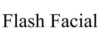 FLASH FACIAL trademark