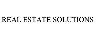 REAL ESTATE SOLUTIONS trademark