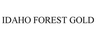 IDAHO FOREST GOLD trademark