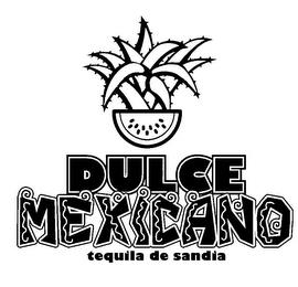 DULCE MEXICANO TEQUILA DE SANDIA trademark