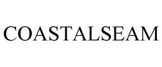 COASTALSEAM trademark