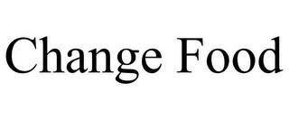 CHANGE FOOD trademark