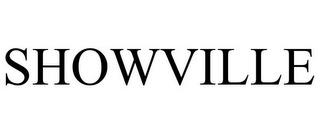 SHOWVILLE trademark