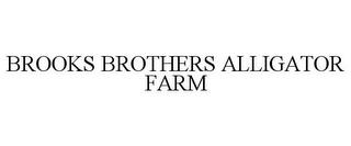 BROOKS BROTHERS ALLIGATOR FARM trademark