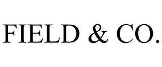 FIELD & CO. trademark