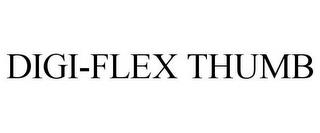 DIGI-FLEX THUMB trademark