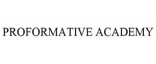 PROFORMATIVE ACADEMY trademark