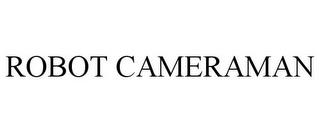 ROBOT CAMERAMAN trademark