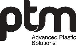 PTM ADVANCED PLASTIC SOLUTIONS trademark