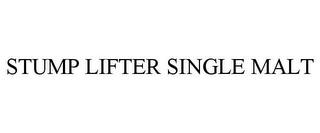 STUMP LIFTER SINGLE MALT trademark