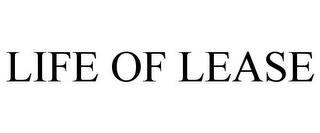 LIFE OF LEASE trademark