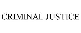 CRIMINAL JUSTICE trademark