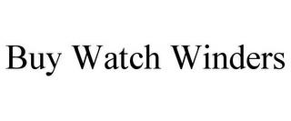 BUY WATCH WINDERS trademark