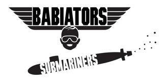 BABIATORS SUBMARINERS trademark