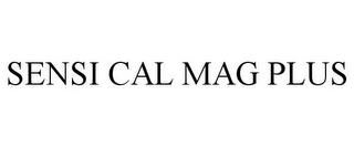 SENSI CAL MAG PLUS trademark